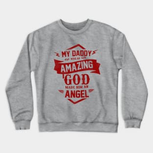 My daddy Amazing Crewneck Sweatshirt